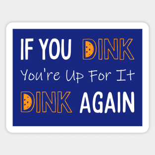 Pickleball Dink Again Sticker